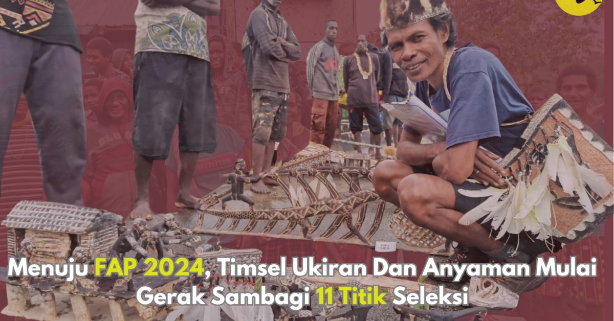 Menuju FAP 2024, Timsel Ukiran Dan Anyaman Mulai Gerak Sambagi 11 ...